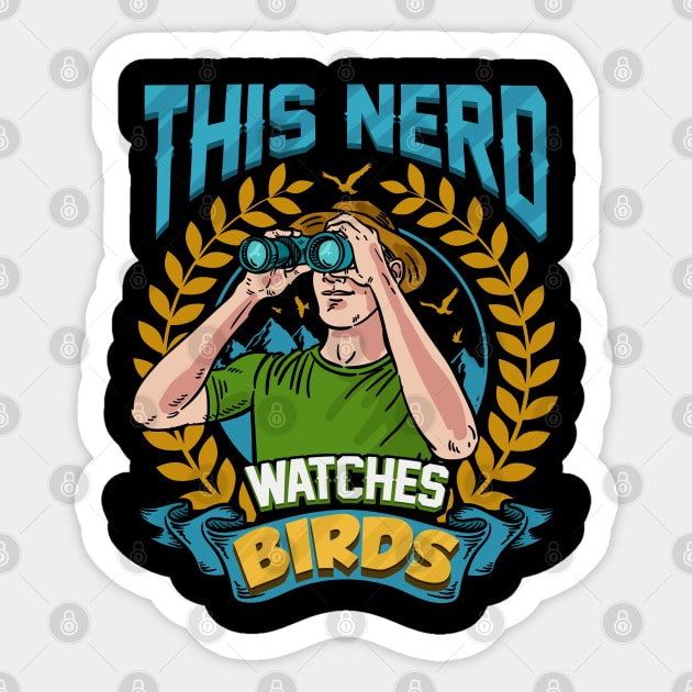 Bird Nerd This Nerd Watches Birds Sticker by aneisha